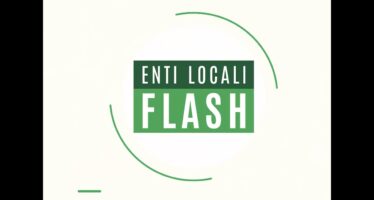 Nasce “Entilocali Flash”: il modo più rapido per essere aggiornato sulle novità settimanali di maggior interesse per gli Enti Locali